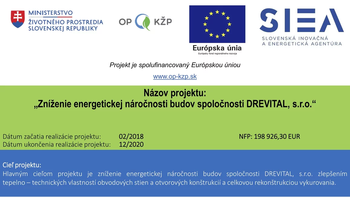 Zníženie energetickej náročnosti budov spoločnosti DREVITAL, s.r.o. Zníženie energetickej náročnosti budov spoločnosti DREVITAL, s.r.o.